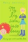 My Big Sister Is So Bossy She Says You Can't Read This Book