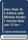 Intro Stats 4th Edition with Minitab Student Version Release 12 for Windows  Set