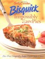 Betty Crocker Bisquick  Impossibly Easy Pies  Pies that Magically Bake Their Own Crust