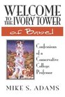 Welcome to the Ivory Tower of Babel Confessions of a Conservative College Professor