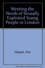 Meeting the Needs of Sexually Exploited Young People in London