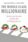 The MiddleClass Millionaire The Rise of the New Rich and How They Are Changing America