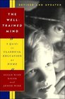 The WellTrained Mind A Guide to Classical Education at Home Revised and Updated Edition