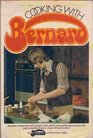 Cooking with Bernard