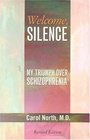Welcome Silence My Triumph Over Schizophrenia