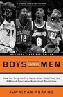 Boys Among Men How the PreptoPro Generation Redefined the NBA and Sparked a Basketball Revolution