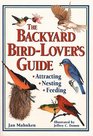 The Backyard BirdLover's Guide  Attracting Nesting Feeding
