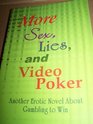 More Sex Lies and Video Poker Another Erotic Novel About Gambling to Win