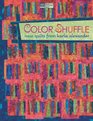 Color Shuffle New Quilts from Karla Alexander