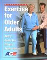Exercise For Older Adults: Ace's Guide For Fitness Professionals
