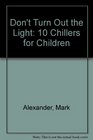 Don't Turn Out the Light 10 Chillers for Children