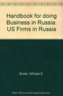 Handbook for doing Business in Russia US Firms in Russia