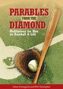 Parables from the Diamond Meditations for Men on Baseball  Life