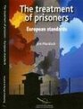The Treatment of Prisonerseuropean Standards 2006