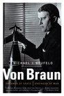 Von Braun Dreamer of Space Engineer of War