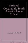National Geographic South America Large Tubed