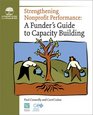Strengthening Nonprofit Performance A Funders Guide to Capacity Building