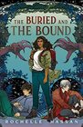 The Buried and the Bound (The Buried and the Bound Trilogy, 1)