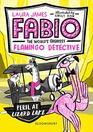 Fabio the World's Greatest Flamingo Detective Peril at Lizard Lake