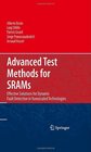 Advanced Test Methods for SRAMs Effective Solutions for Dynamic Fault Detection in Nanoscaled Technologies