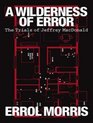 A Wilderness of Error The Trials of Jeffrey MacDonald
