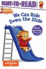 We Can Ride Down the Slide ReadytoRead ReadytoGo