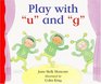 Play With U and G