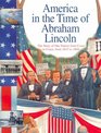America in the Time of Abraham Lincoln: The Story of Our Nation (America in the Time Of...)