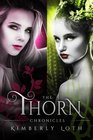 The Thorn ChroniclesBooks 14 Kissed Destroyed Secrets and Lies