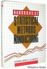 Handbook of Statistical Methods in Manufacturing