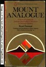 Mount Analogue: A Novel of Symbolically Authentic Non-Euclidian Adventures in Mountain Climbing (The Penguin metaphysical library)