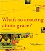 What's So Amazing About Grace Visual Edition