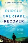 Pursue Overtake Recover How to Reclaim Every Blessing That Has Been Lost or Stolen by the Enemy