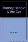 Barney Beagle  the Cat