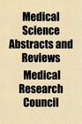 Medical Science Abstracts and Reviews