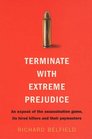 Terminate with Extreme Prejudice Inside the Assassination Game  Firsthand Stories from Hired Killers and Their Paymasters