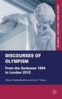 Discourses of Olympism From the Sorbonne 1894 to London 2012