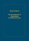 The Development of Mathematics in Medieval Europe The Arabs Euclid Regiomontanus