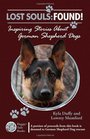 Lost Souls Found Inspiring Stories About German Shepherd Dogs