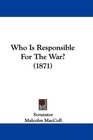 Who Is Responsible For The War