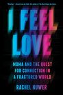 I Feel Love MDMA and the Quest for Connection in a Fractured World