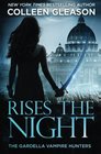 Rises the Night (The Gardella Vampire Hunters: Victoria) (Volume 2)