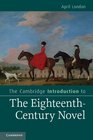 The Cambridge Introduction to the EighteenthCentury Novel