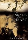 Blindness of the Heart: A Novel