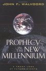 Prophecy in the New Millennium A Fresh Look at Future Events