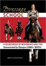 Dressage School: A Sourcebook of Movements and Tips Demonstrated by Olympian Isa