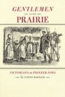 Gentlemen on the Prairie Victorians in Pioneer Iowa