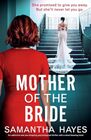 Mother of the Bride An addictive and jawdropping psychological thriller with a mindblowing twist