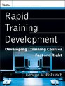 Rapid Training Development Developing Training Courses Fast and Right