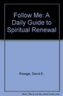Follow Me A Daily Guide to Spiritual Renewal